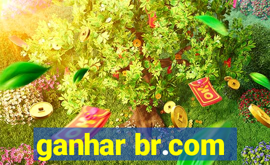 ganhar br.com